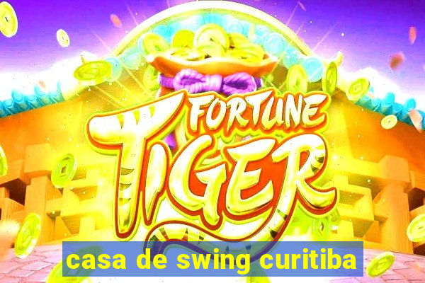 casa de swing curitiba